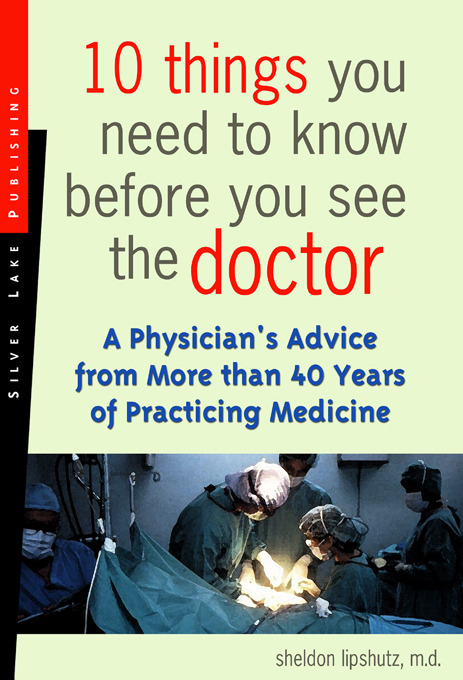 Title details for 10 Things You Need to Know Before You See the Doctor by Sheldon Lipshutz, MD - Available